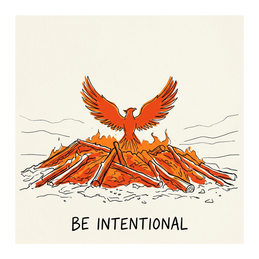 Be Intentional