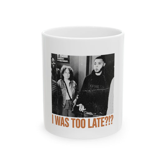 I WAS TOO LATE?!?