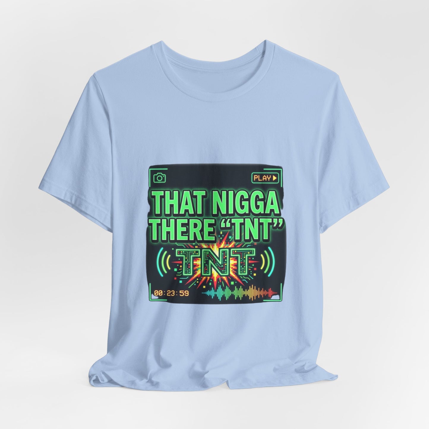 THAT NIGGA THERE "TNT"
