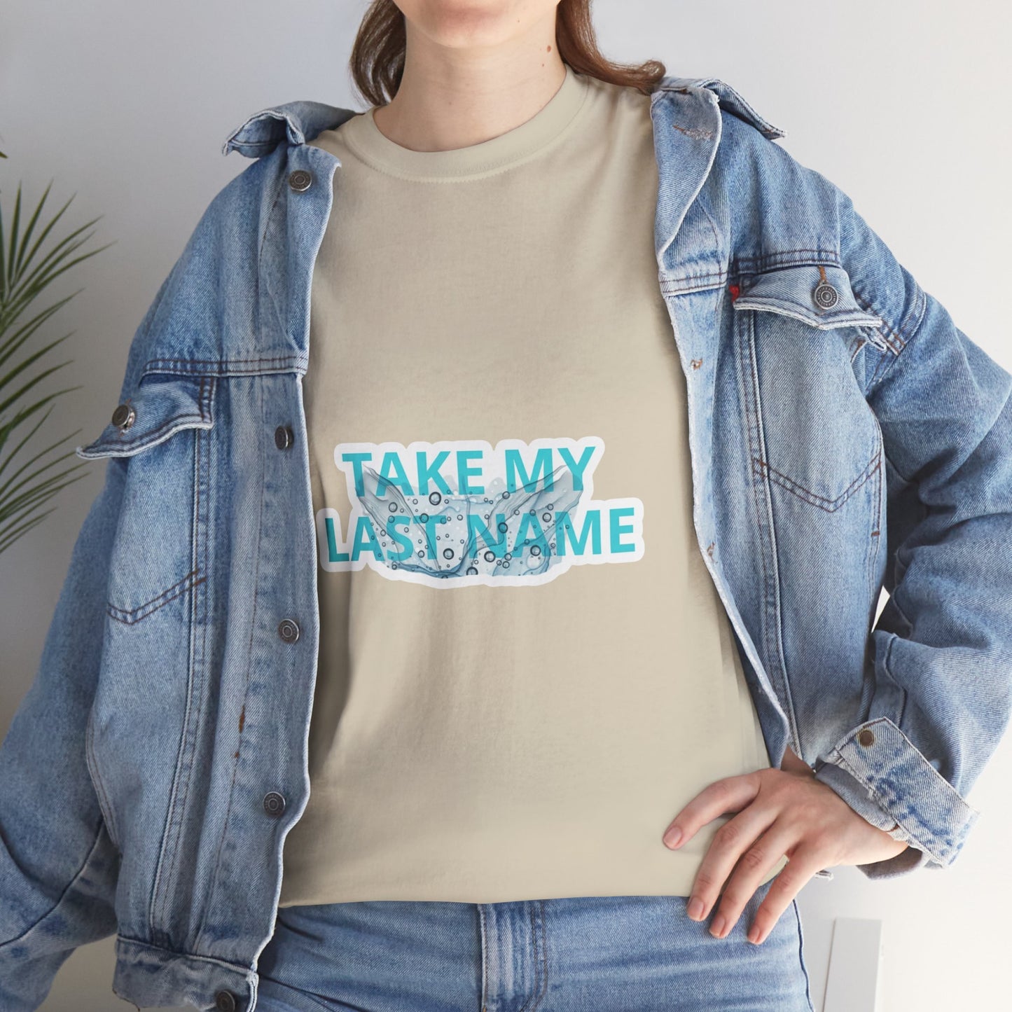 TAKE MY LAST NAME