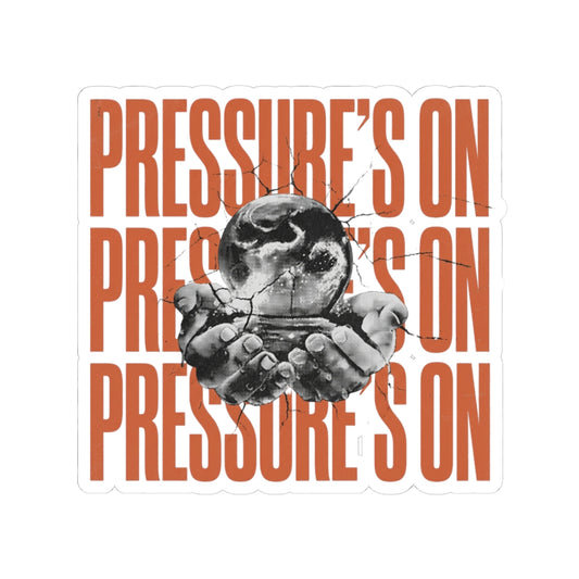 Pressure's On