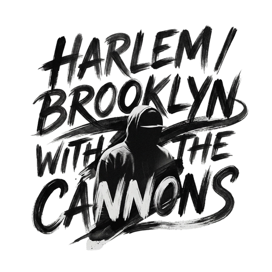 Harlem / Brooklyn With The Cannons