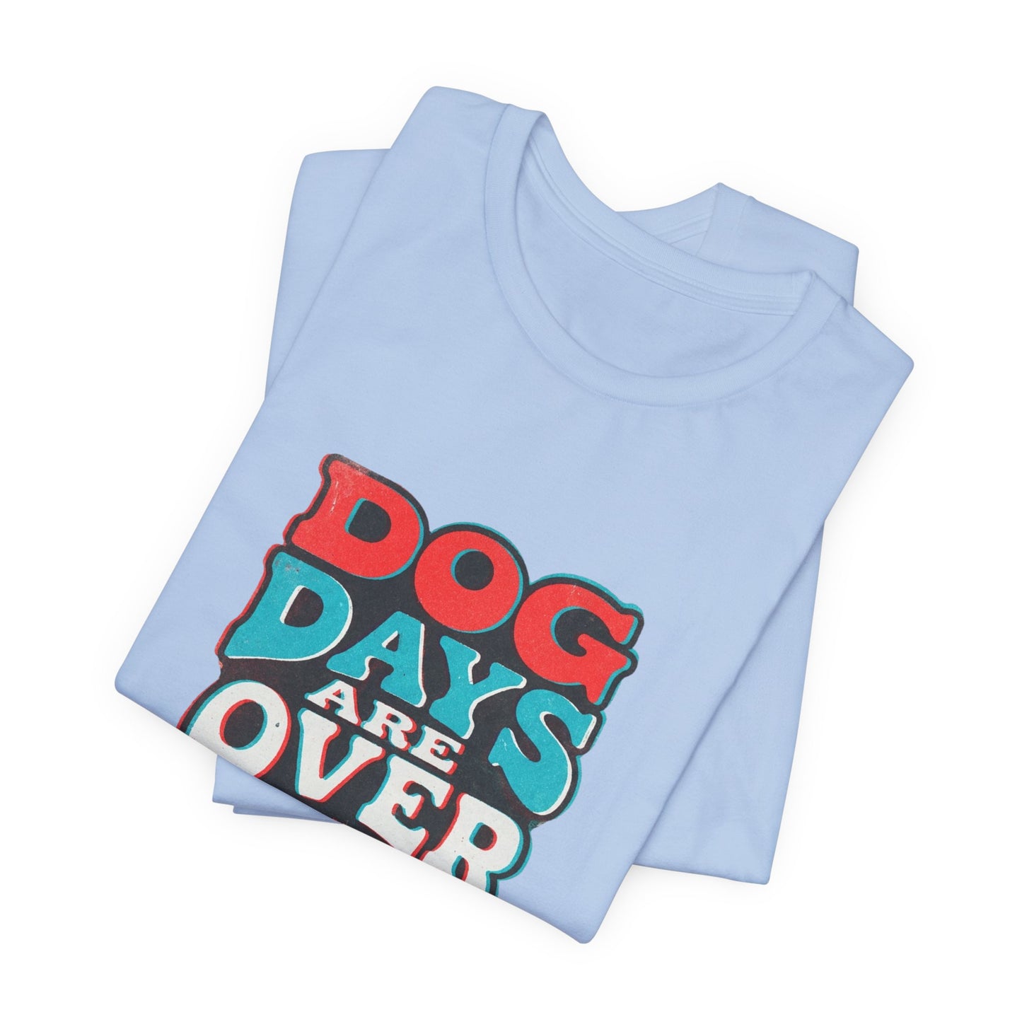Dog Days Are Over