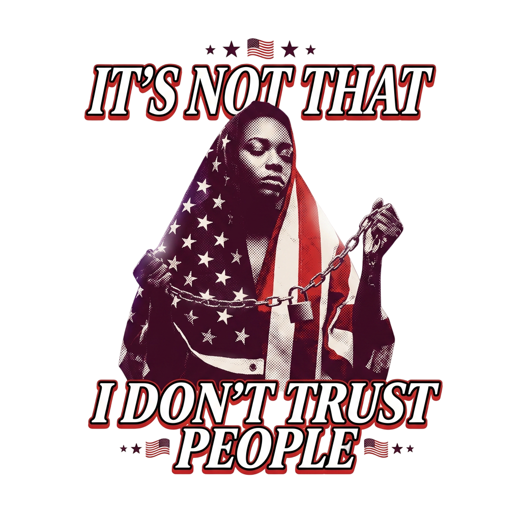It's not that I don't trust people