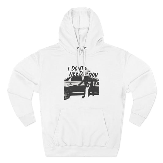 I DONT NEED YOU