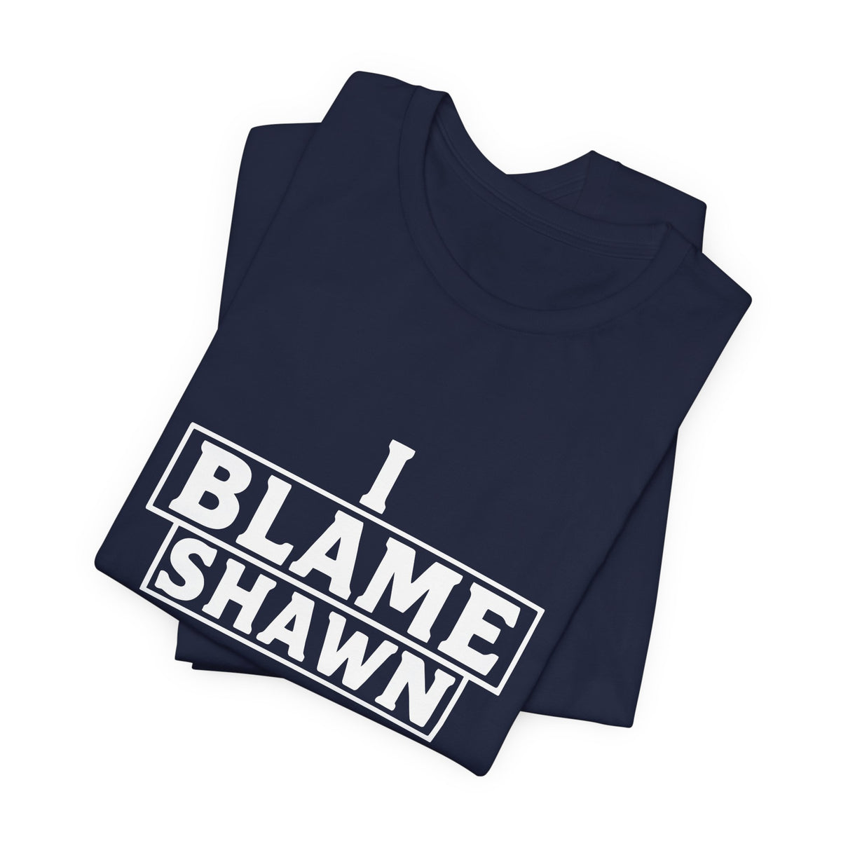 I Blame Shawn Tee - Dark