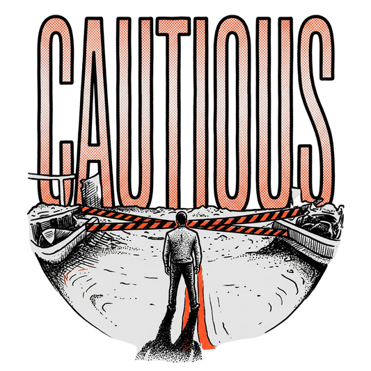 CAUTIOUS