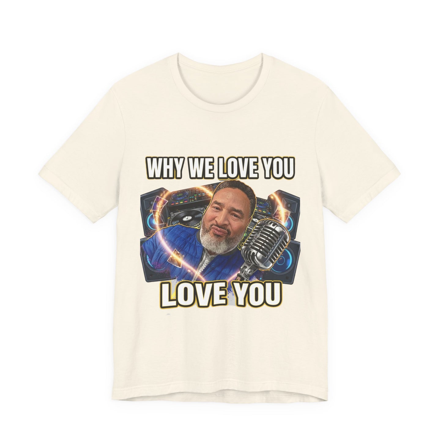 Why We Love You