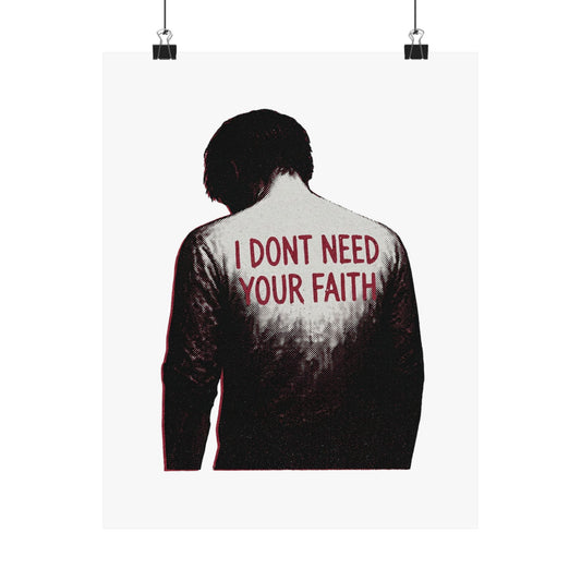 I Dont Need Your Faith
