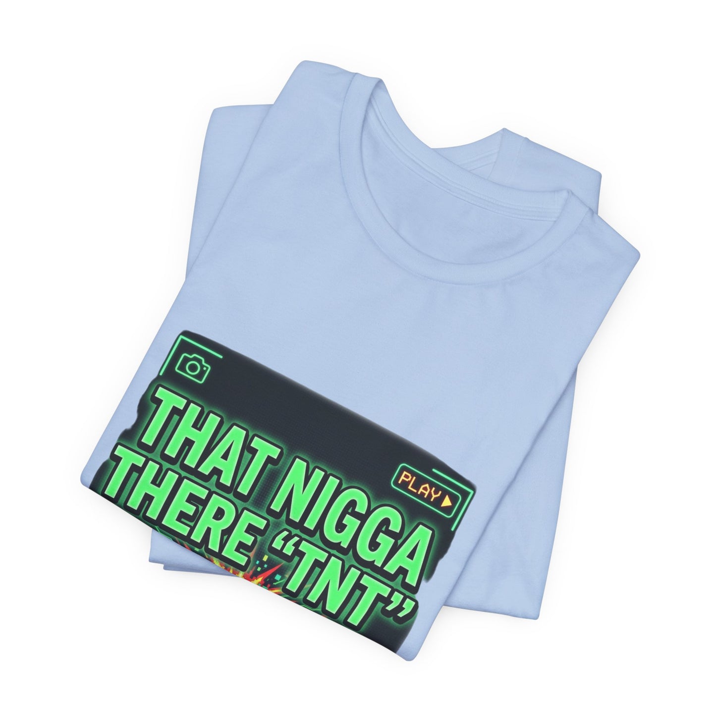 THAT NIGGA THERE "TNT"