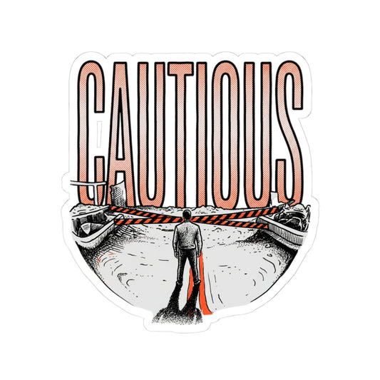 CAUTIOUS