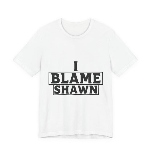 I Blame Shawn Light