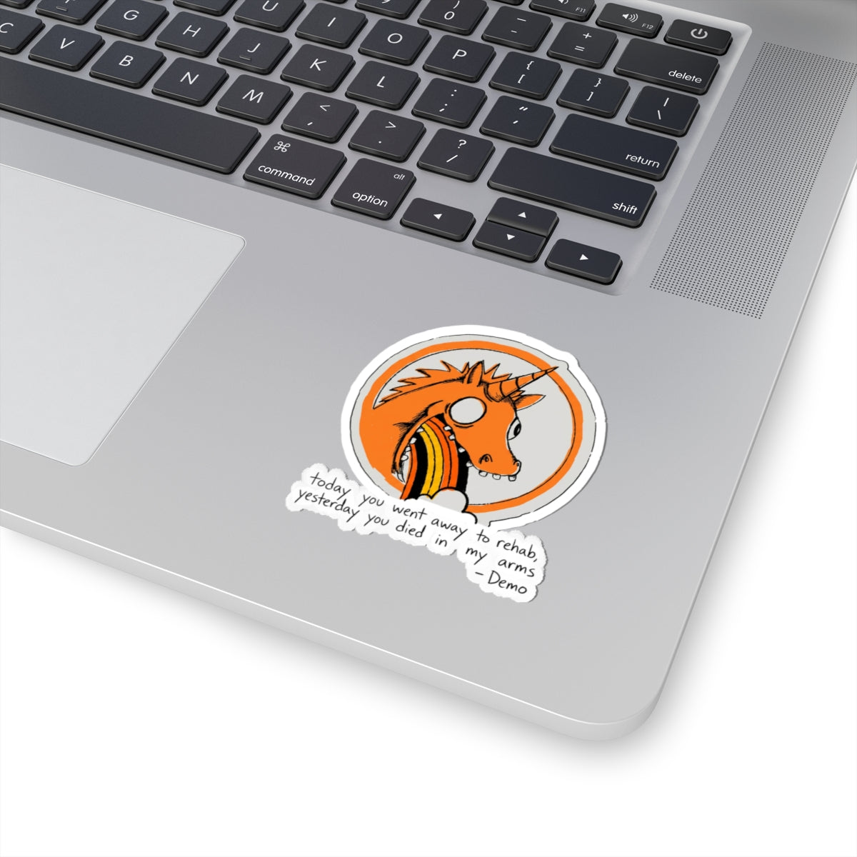 today you went away to rehab, yesterday you died in my arms - Demo
