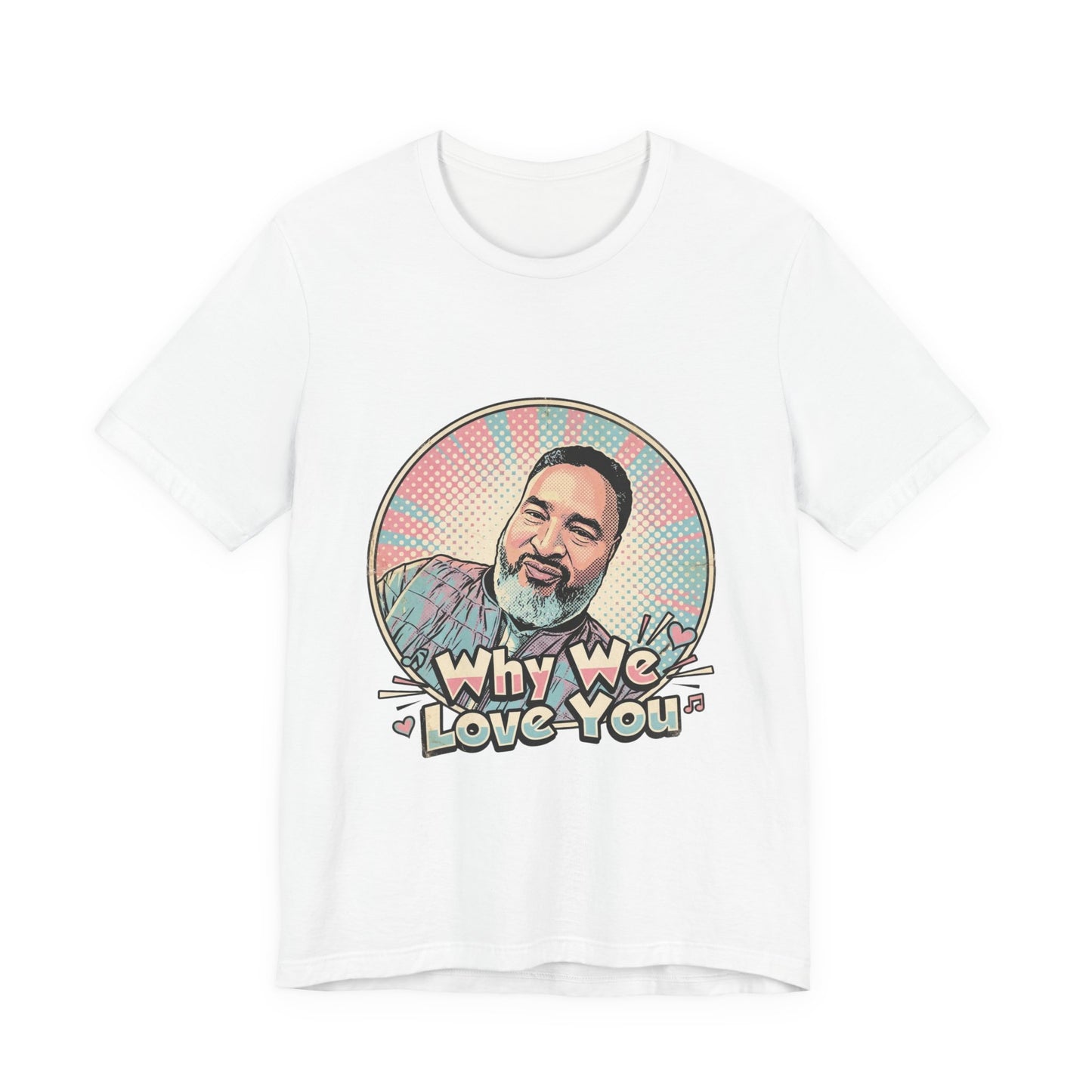 Why We Love You