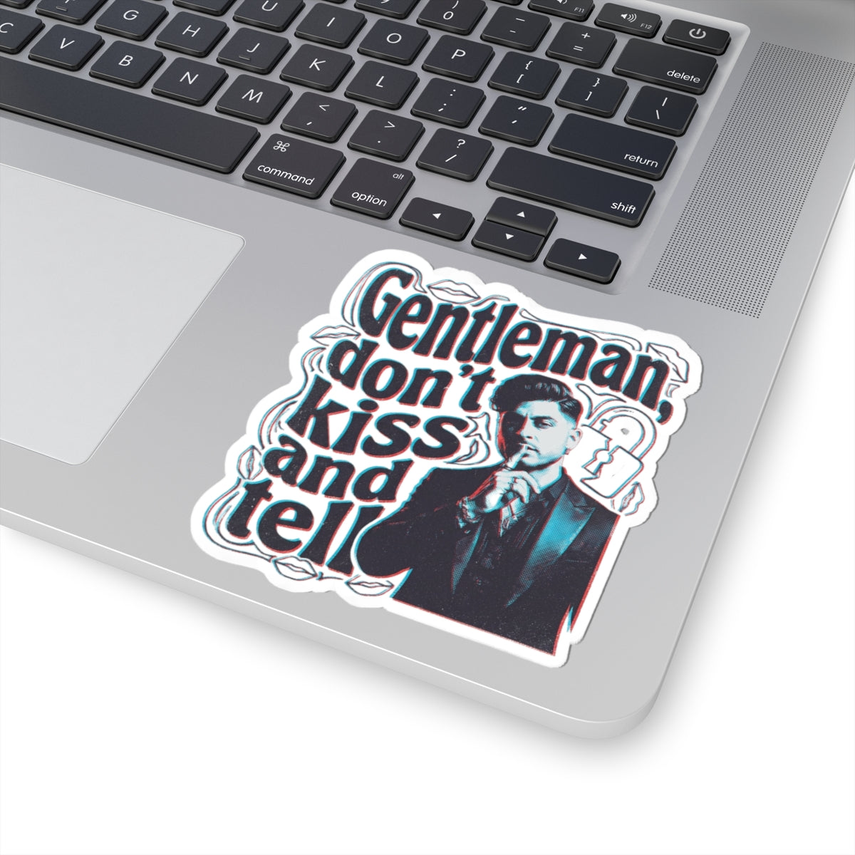 Gentleman, dont kiss and tell