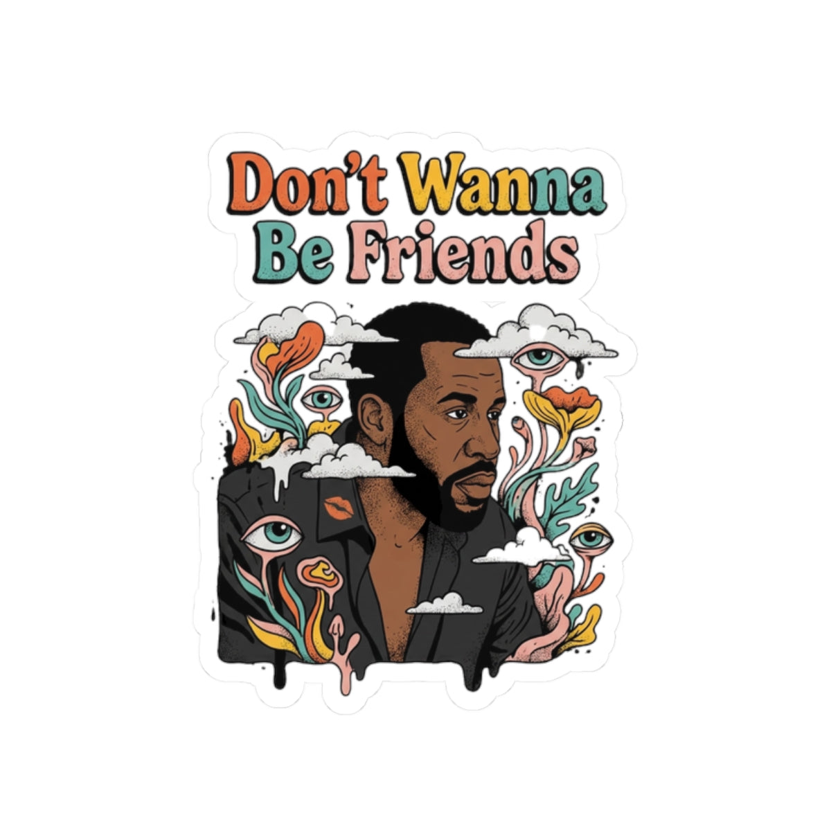Don't Wanna Be Friends