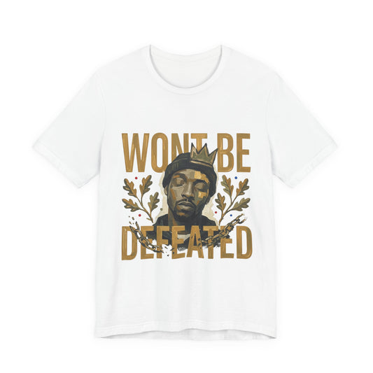 WONT BE DEFEATED