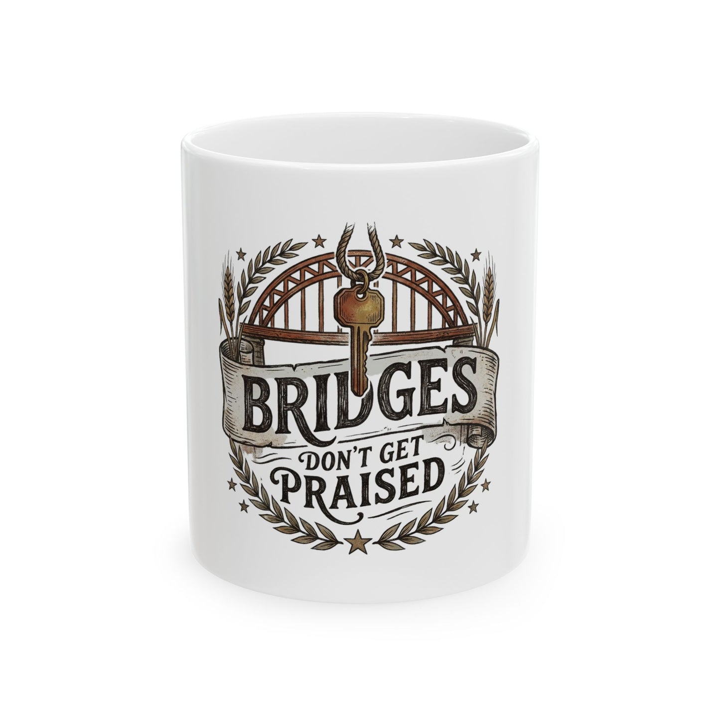 BRIDGES DON’T GET PRAISED