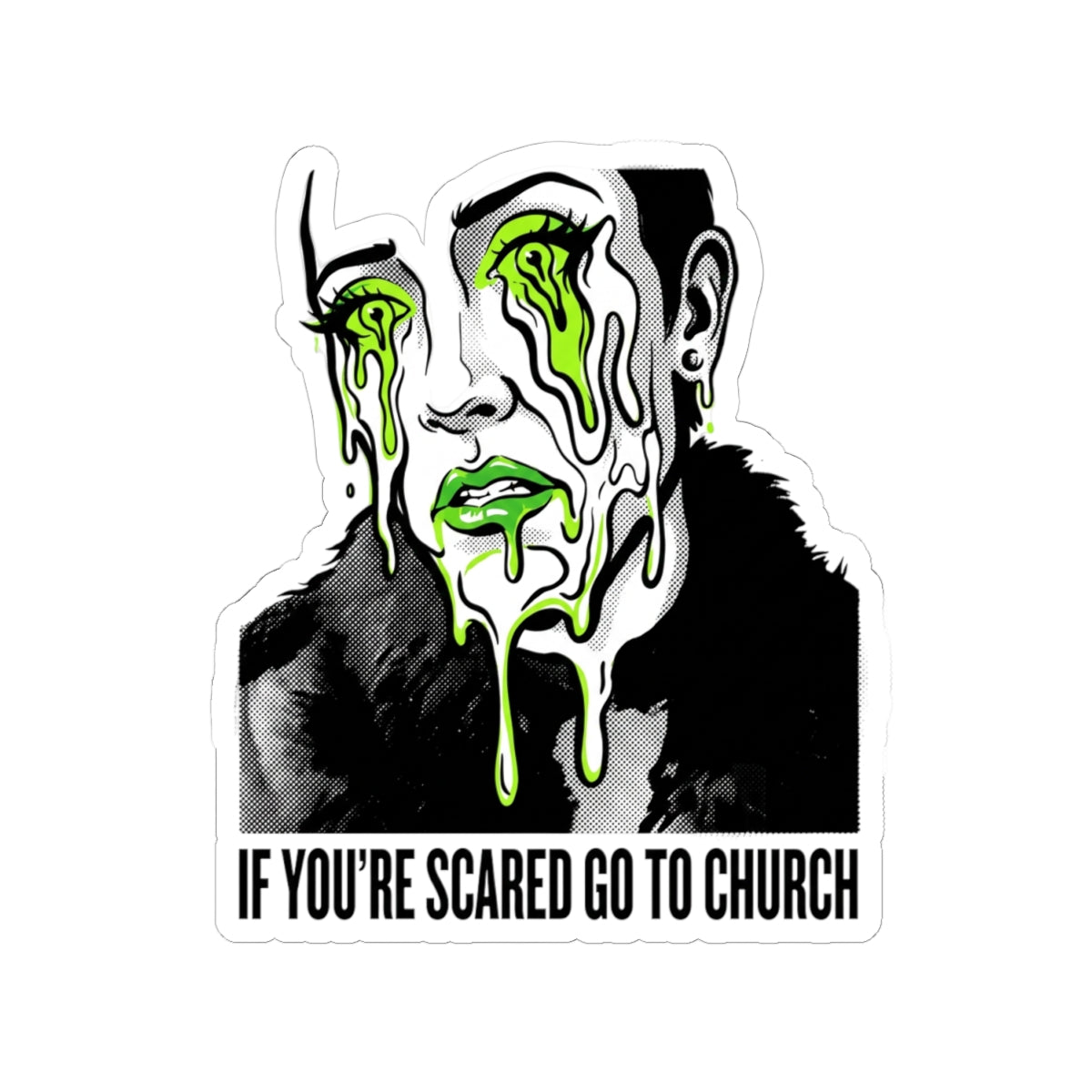If You're Scared Go To Church