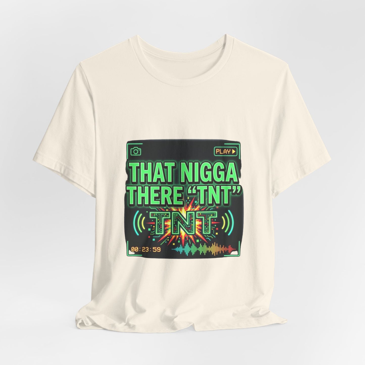 THAT NIGGA THERE "TNT"