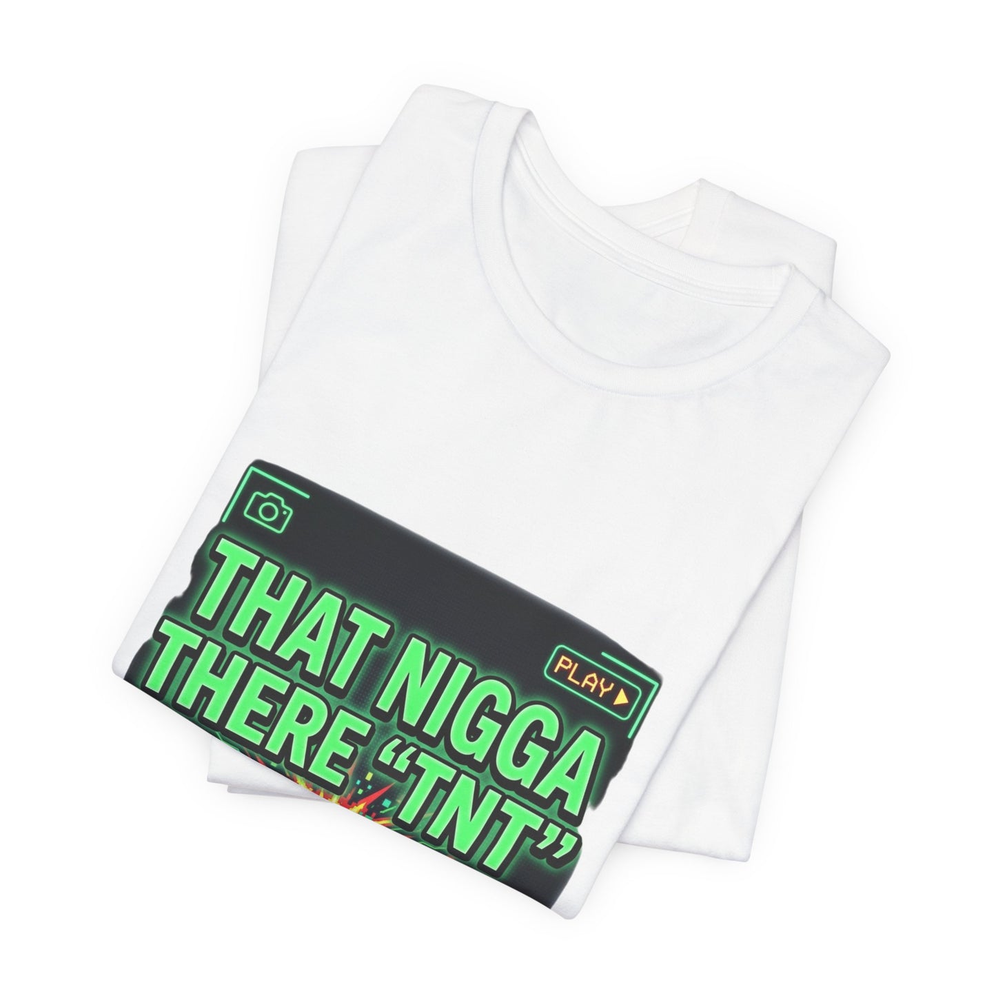 THAT NIGGA THERE "TNT"