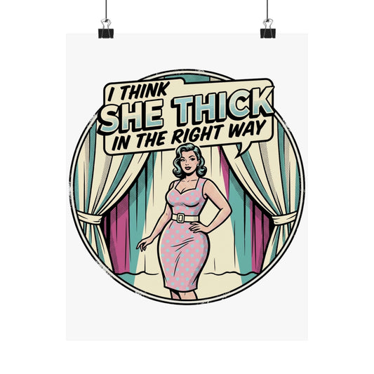 I Think She Thick In The Right Way