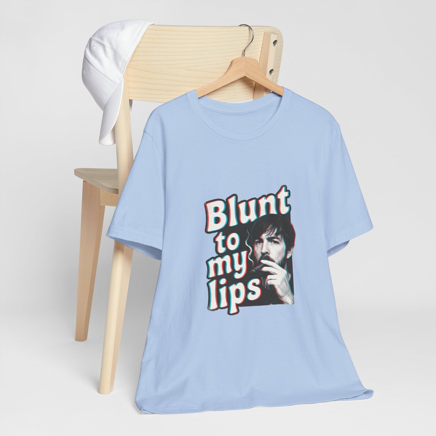 Blunt to my lips