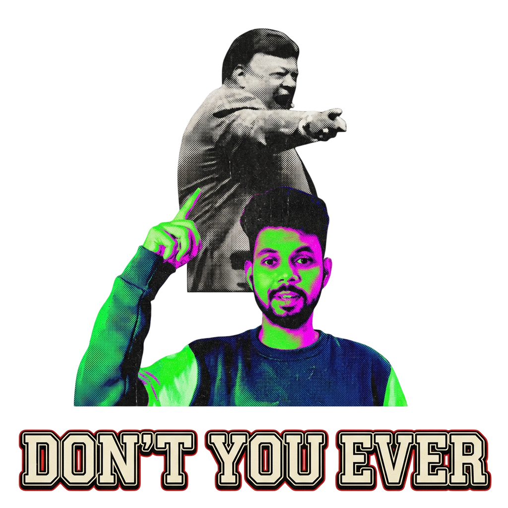 DON'T YOU EVER