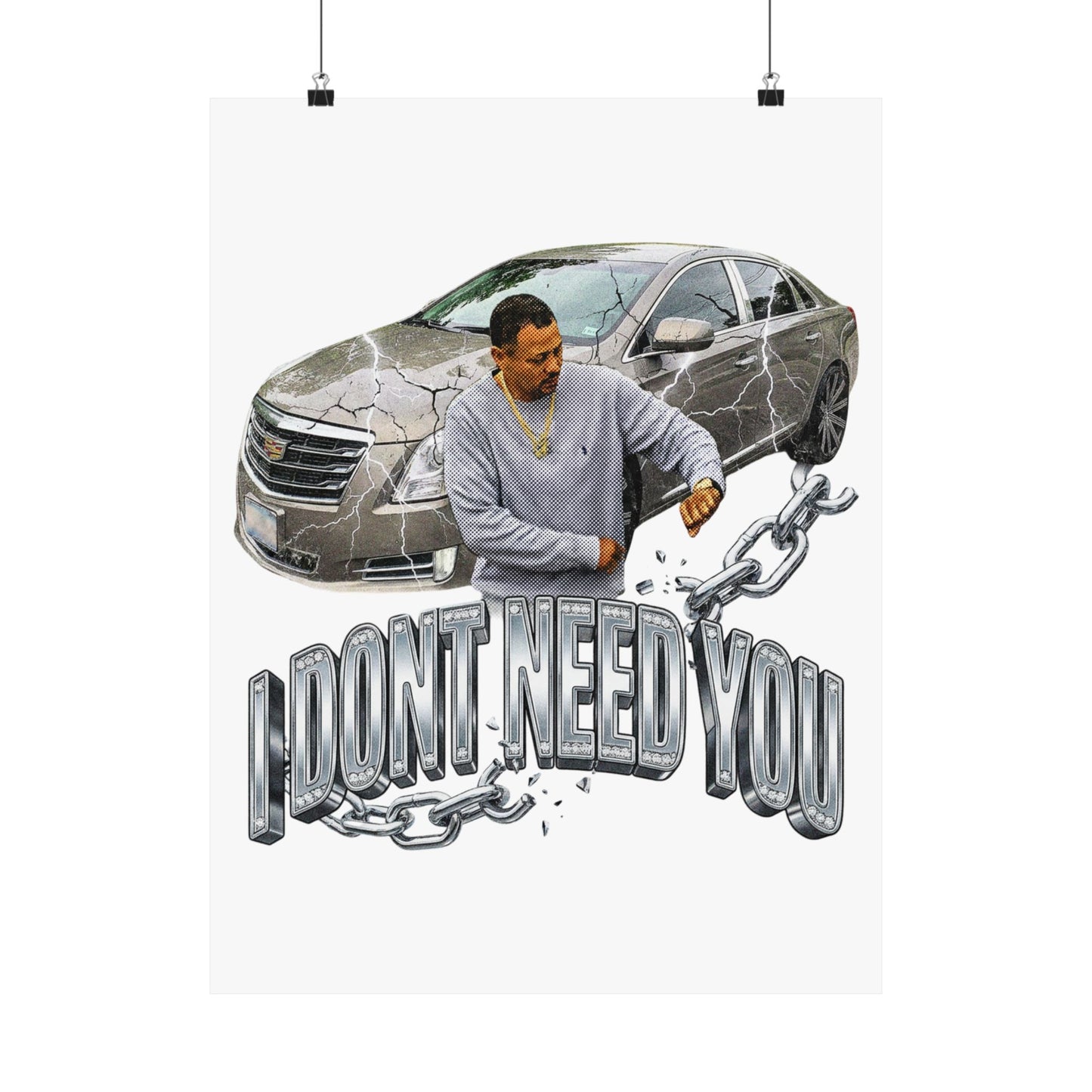 I DONT NEED YOU