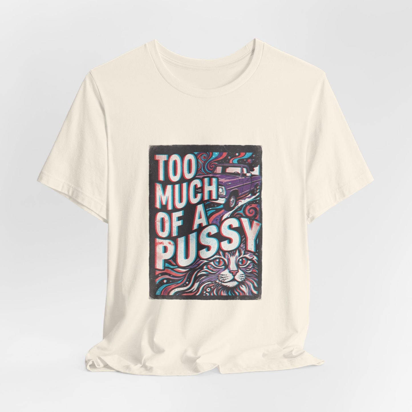 Too Much Of A Pussy