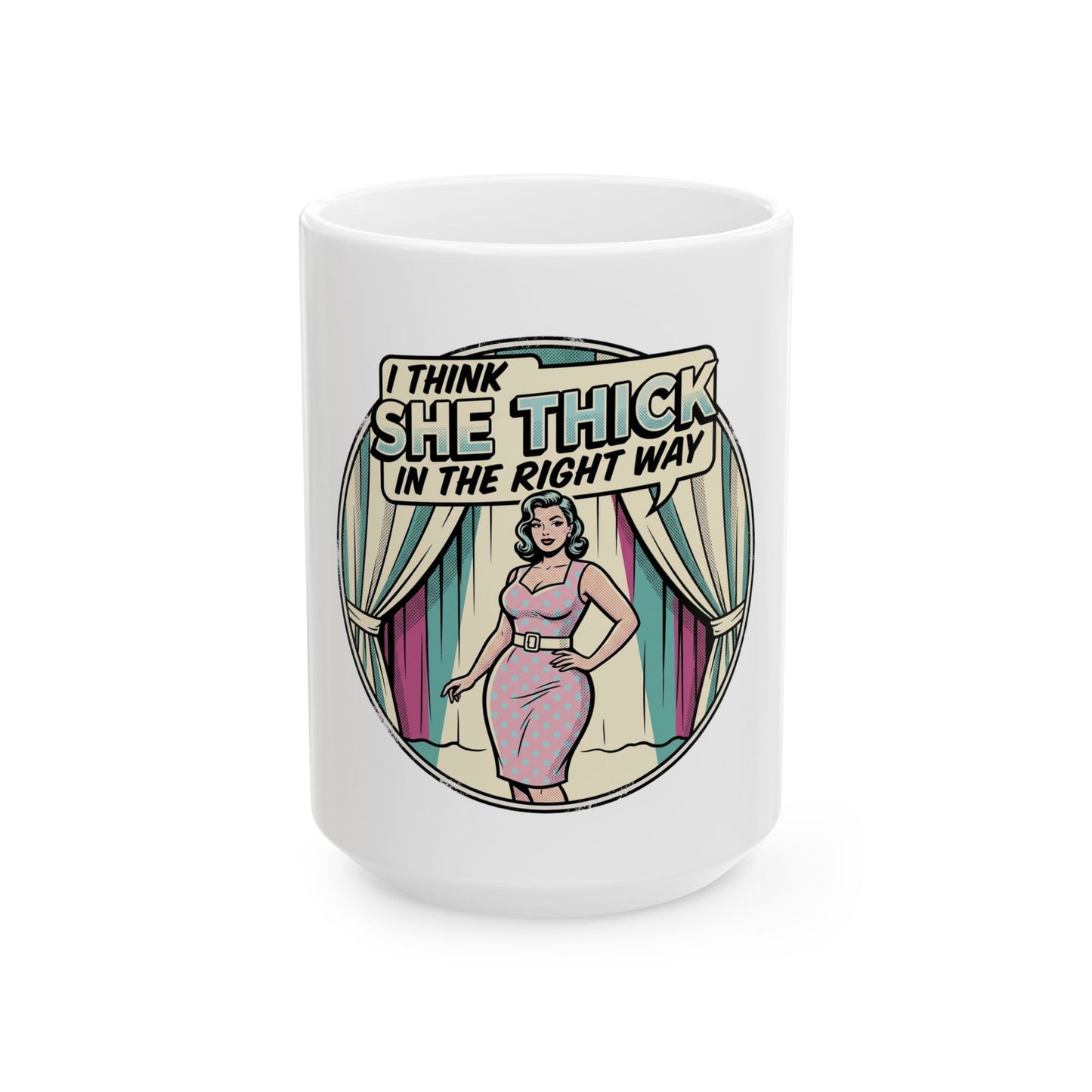 I Think She Thick In The Right Way