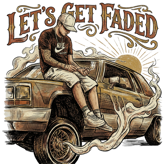 Let's Get Faded