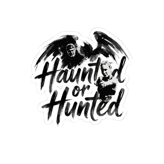 Haunted or Hunted
