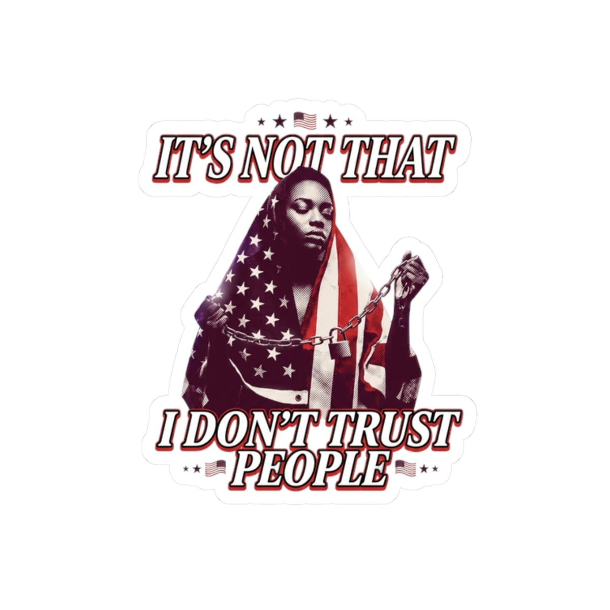 It's not that I don't trust people