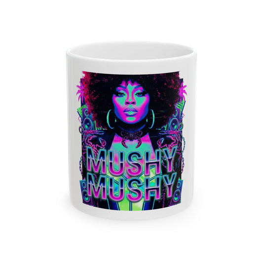 MUSHY