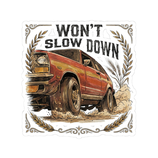 Won't Slow Down