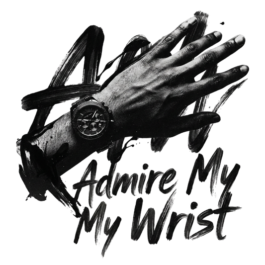 Admire My Wrist