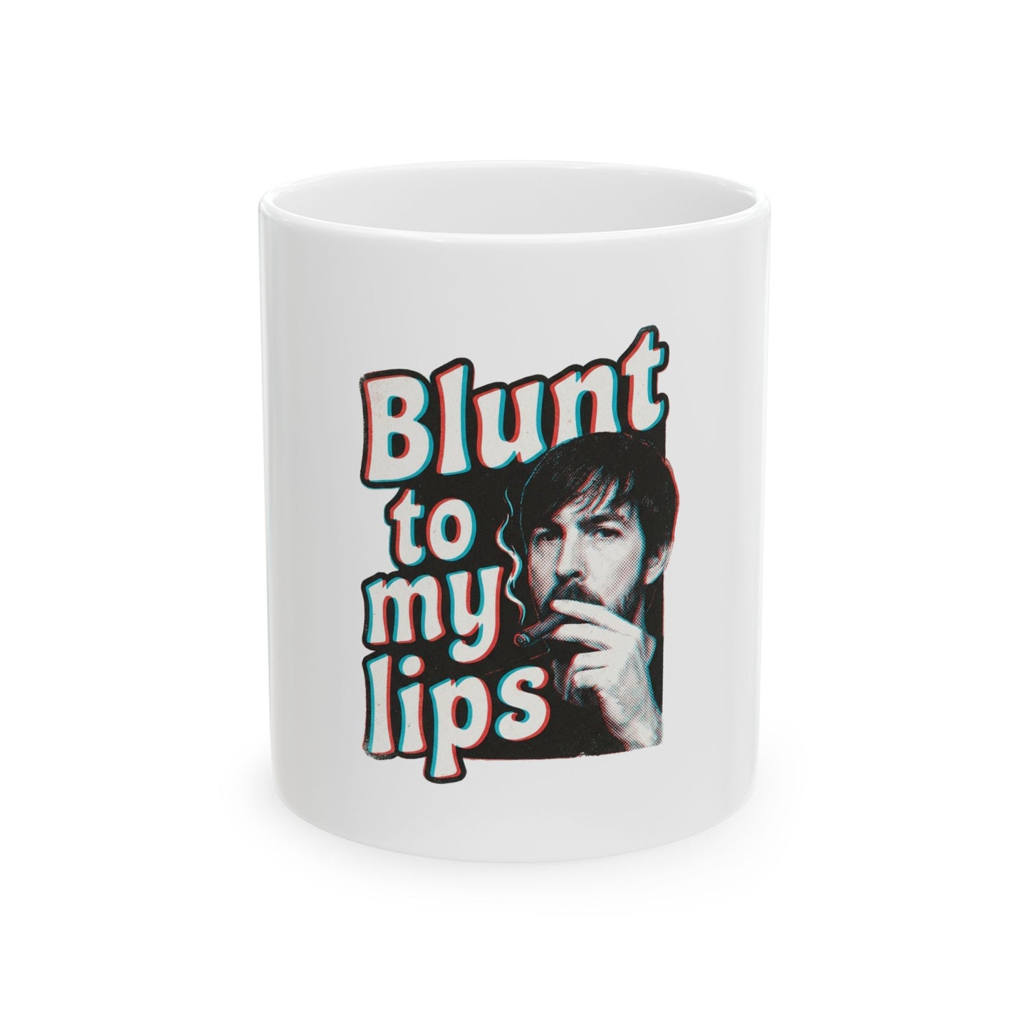 Blunt to my lips