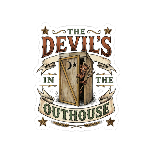 The Devil's In The Outhouse