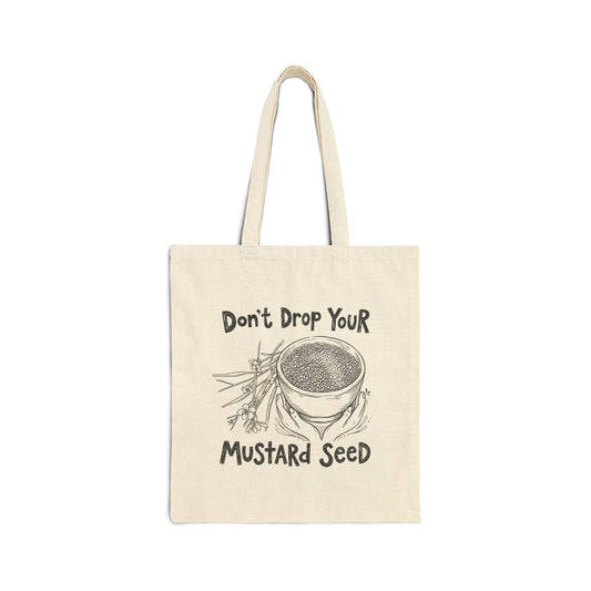 Don't Drop Your Mustard Seed