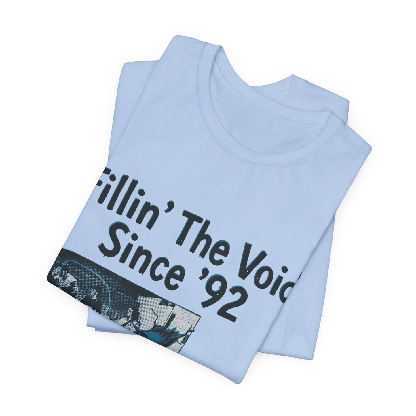 Fillin’ The Void Since ’92