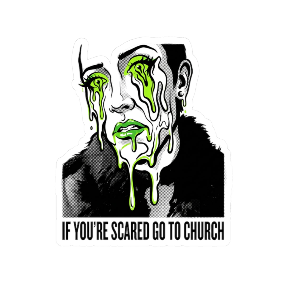 If You're Scared Go To Church