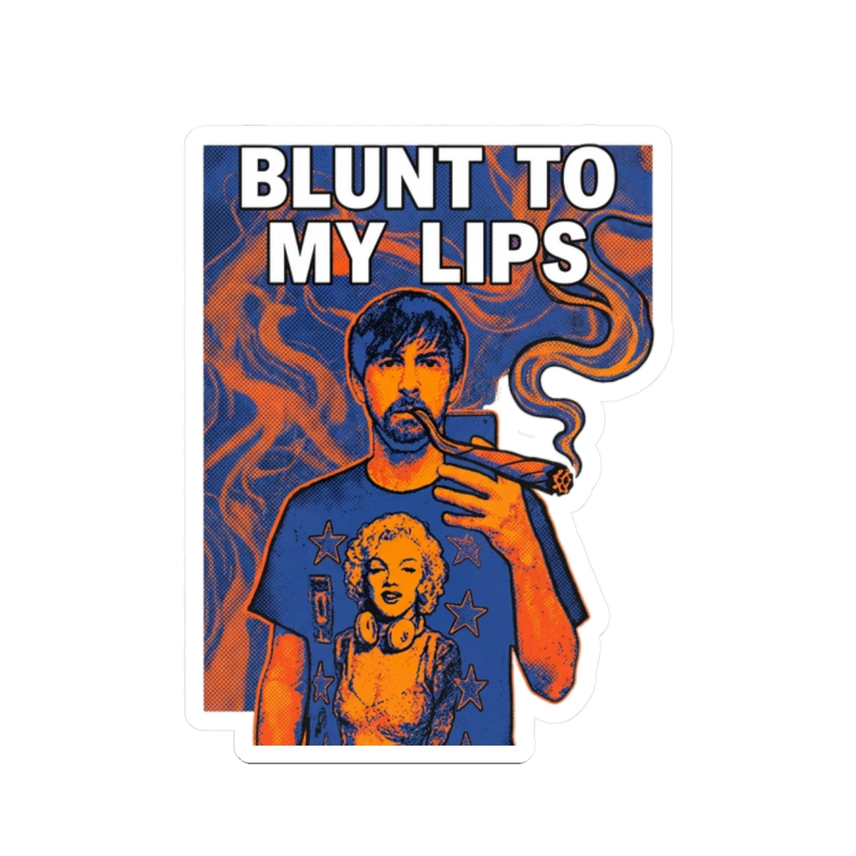 Blunt to my lips