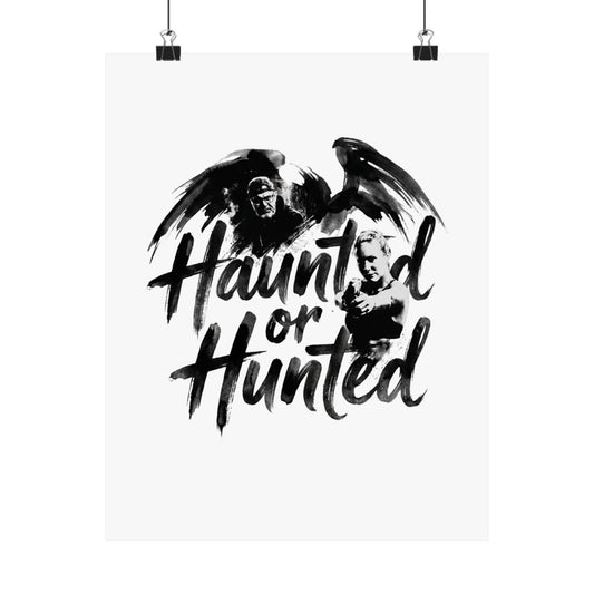 Haunted or Hunted
