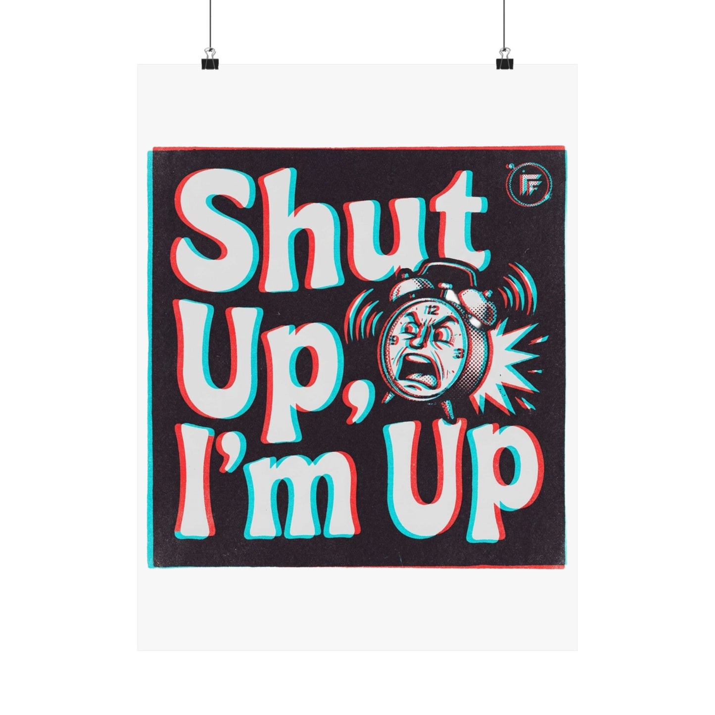 Shut Up, I'm Up