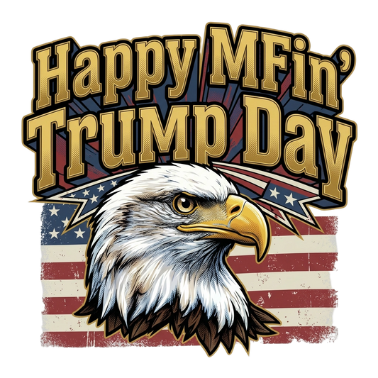 Happy MFin' Trump Day