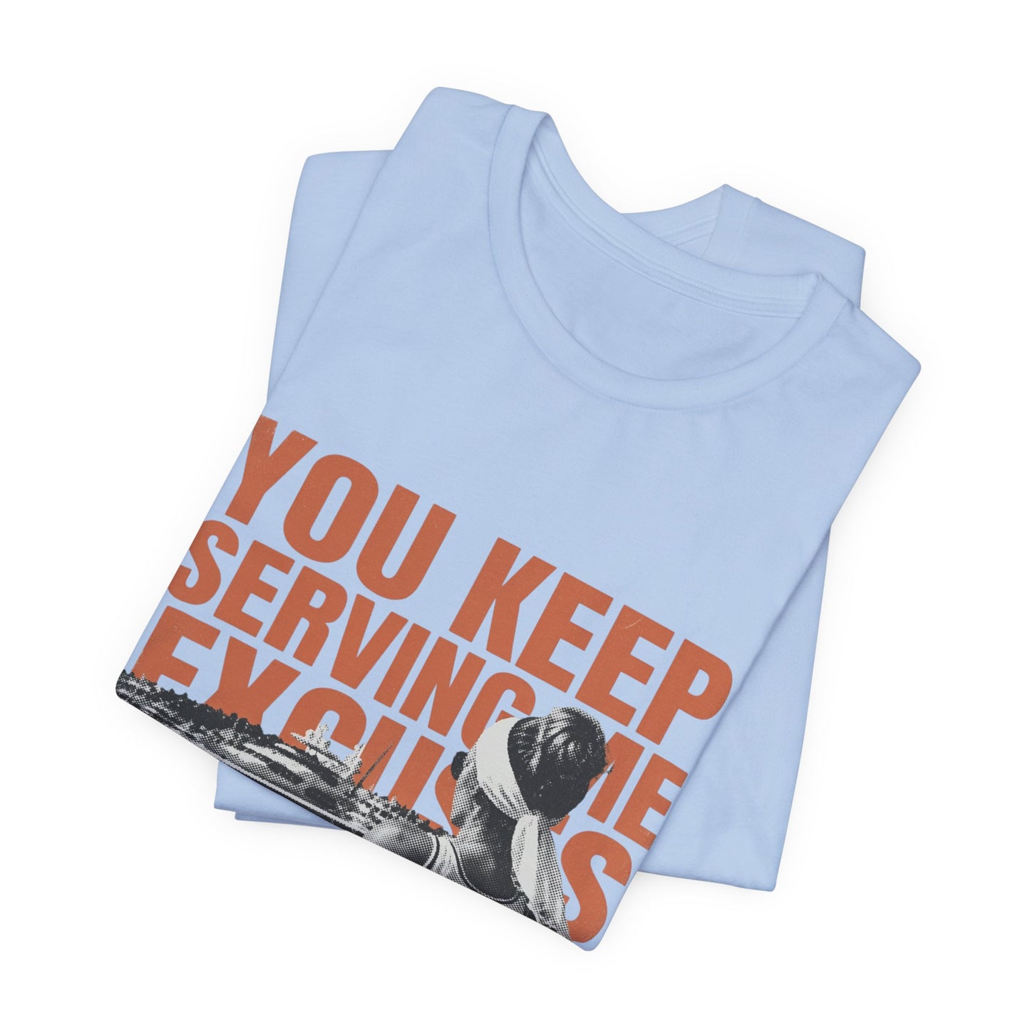 You Keep Serving Me Excuses