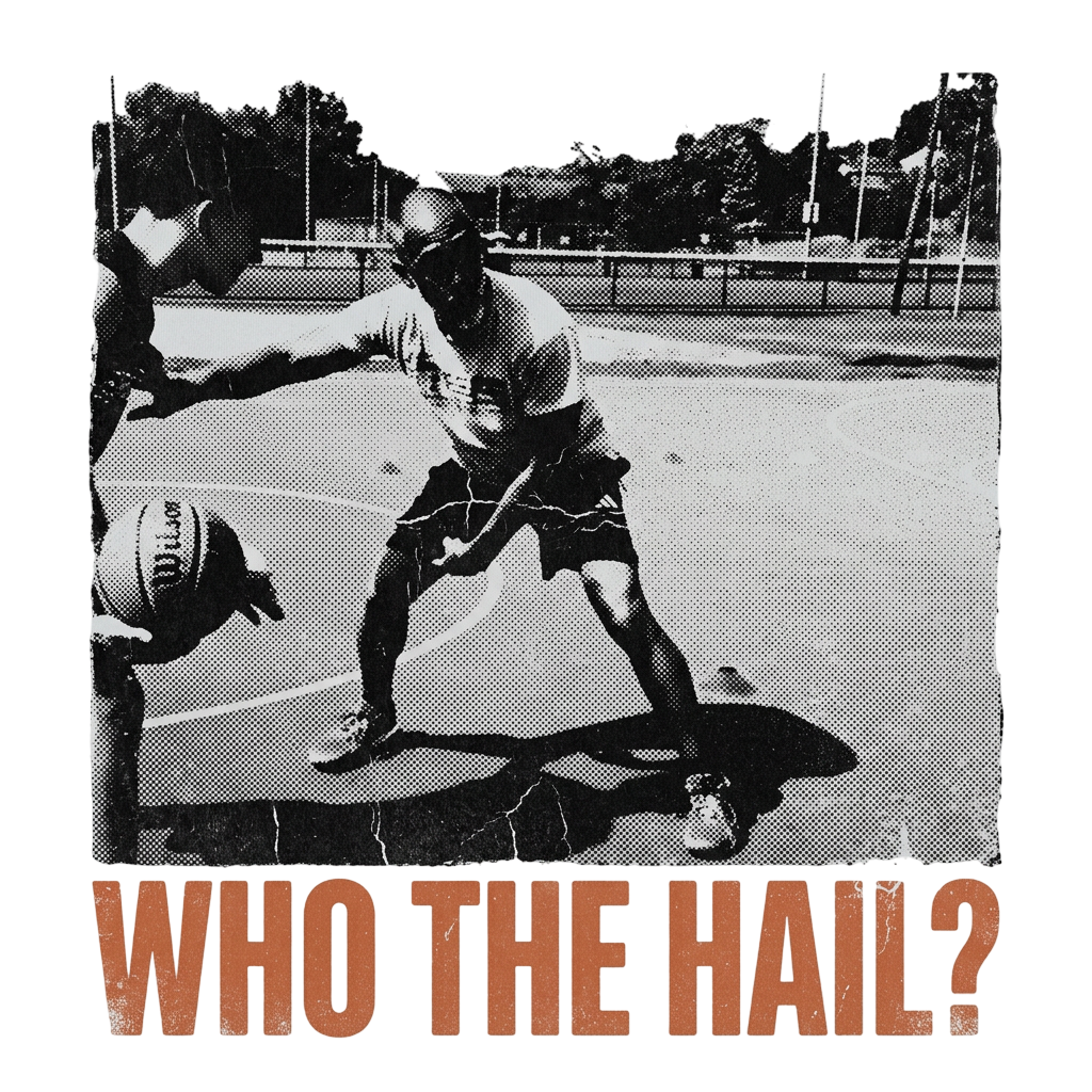 Who the hail?