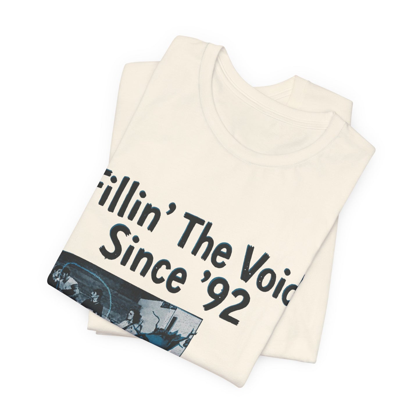 Fillin’ The Void Since ’92
