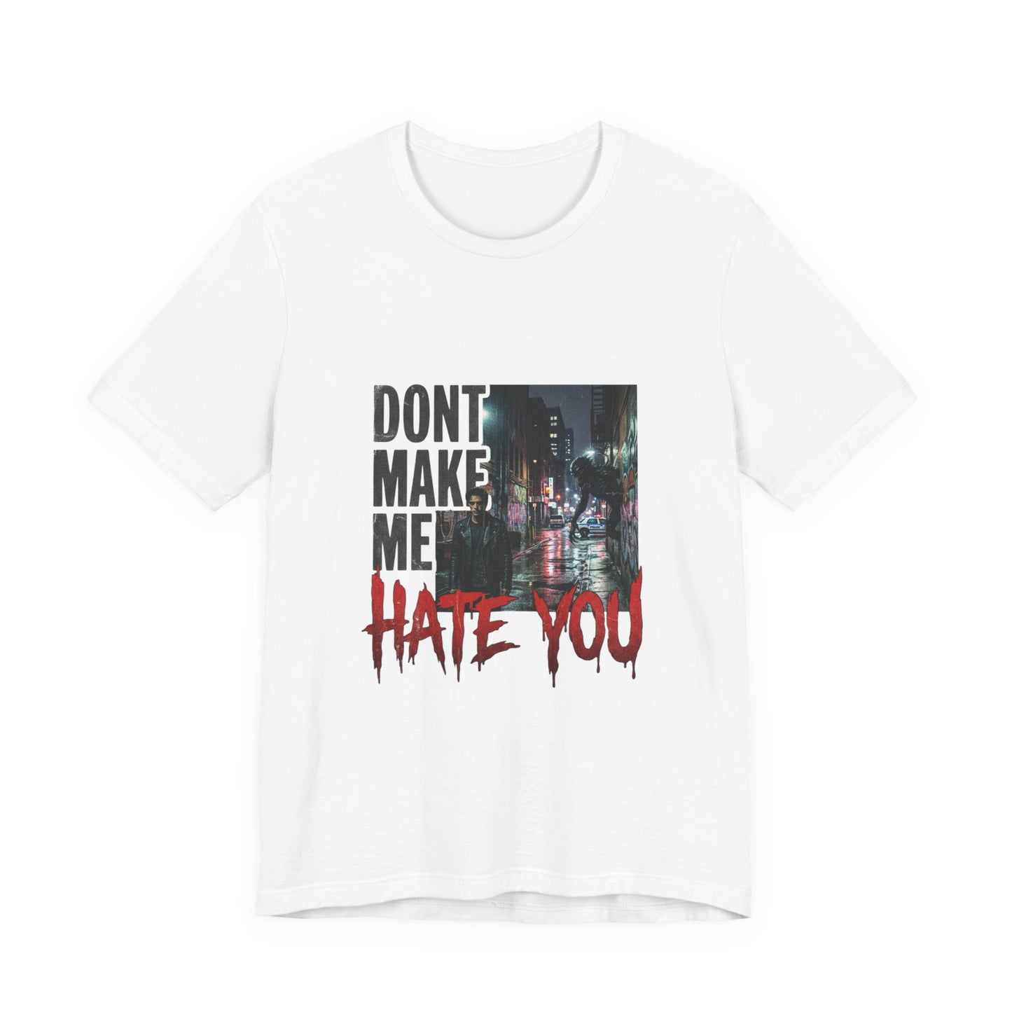 Dont Make Me Hate You